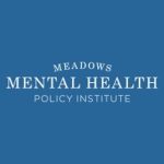 Meadows Mental Health Policy Institute